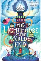 Lighthouse at the Worlds End: The hilarious and heartfelt finale to the magical middle grade adventure series - perfect for readers age 8, 9, 10, 11