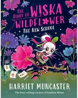Diary of Wiska Wildflower: The New School (From the creator of Isadora Moon, Harriet Muncaster)