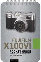 Fujifilm X100VI: Pocket Guide