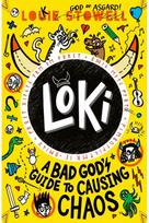 Loki: A Bad Gods Guide to Causing Chaos: Trickster Norse god turned school kid - the brand-new book in the hilarious comics-style diary series for 7-11-year-olds.