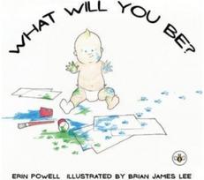 What Will You Be?