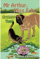 Mr Arthur, Miss Echo and the Grumpy Toad