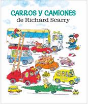 Carros y camiones de Richard Scarry (Richard Scarrys Cars and Trucks and Things that Go Spanish Edition)