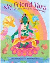 My Friend Tara: And Her Rainbow of Compassion