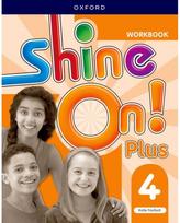 Shine On! Plus: Level 4: Workbook: Keep playing, learning, and shining together! Keep playing, learning, and shining together!
