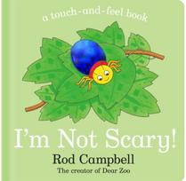 Im Not Scary!: A Touch-and-feel Book A Touch-and-feel Book