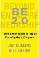 BE 2.0 (Beyond Entrepreneurship 2.0): Turning Your Business into an Enduring Great Company Business into an Enduring Great Company