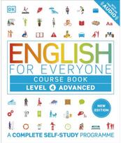 English for Everyone Course Book Level 4 Advanced: A Complete Self-Study Programme Self-Study Programme