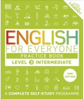 English for Everyone Practice Book Level 3 Intermediate: A Complete Self-Study Programme Self-Study Programme