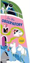 In the Observatory: A Lift-the-Flap Moomin Story A Lift-the-Flap Moomin Story