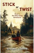 Stick or Twist: Book 1: The Niko Grant Adventures