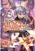 I Kept Pressing the 100-Million-Year Button and Came Out on Top, Vol. 8 (light novel)