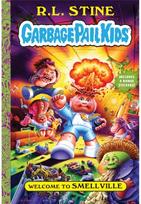 Welcome to Smellville (Garbage Pail Kids Book 1)