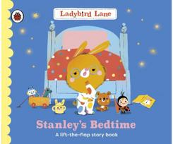 Ladybird Lane: Stanleys Bedtime: A lift-the-flap storybook
