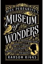 Miss Peregrines Museum of Wonders: An Indispensable Guide to the Dangers and Delights of the Peculiar World for the Instruction of New Arrivals