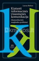 Kintanti informacinės visuomenės komunikacija (Komunikacinės sanglaudos problema) - Lauras Bielinis