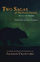 Two Sagas of Mythical Heroes: Hervor and Heidrek and Hrolf Kraki and His Champions