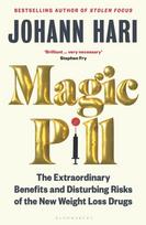 Magic Pill, The Extraordinary Benefits and Disturbing Risks of the New Weight Loss Drugs