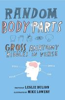 Random Body Parts, Gross Anatomy Riddles in Verse