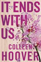 It Ends With Us, The emotional #1 Sunday Times bestseller. Now a major film starring Blake Lively and Justin Baldoni