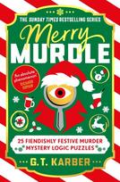 Merry Murdle: THE SUNDAY TIMES BESTSELLING SERIES, 25 Fiendishly Festive Murder Mystery Logic Puzzles