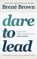 Dare to Lead, Brave Work. Tough Conversations. Whole Hearts.