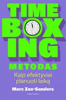 Audio Timeboxing metodas. Kaip efektyviai planuoti laiką - Marc Zao-Sanders