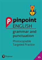 Pinpoint English Grammar and Punctuation Year 3: Photocopiable Targeted Practice
