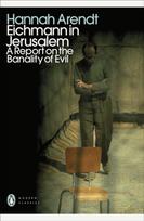 Eichmann in Jerusalem, A Report on the Banality of Evil