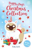 Peggy the Pug's Christmas Collection, Includes Two Festive Stories!