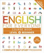 English for Everyone Course Book Level 2 Beginner, A Complete Self-Study Programme