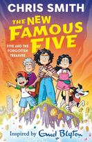 New Famous Five: Five and the Forgotten Treasure, Book One in the thrilling new adventure series by Chris Smith, inspired by Enid Blyton