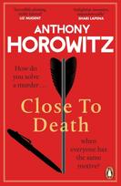 Close to Death, How do you solve a murder … when everyone has the same motive? (Hawthorne, 5)