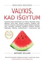 Valykis, kad išgytum - Anthony William