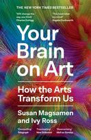 Your Brain on Art, How the Arts Transform Us