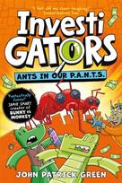 InvestiGators: Ants in Our P.A.N.T.S., A Laugh-Out-Loud Comic Book Adventure!