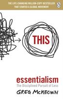 Essentialism, The Disciplined Pursuit of Less