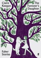 Forester's Daughter, Faber Stories
