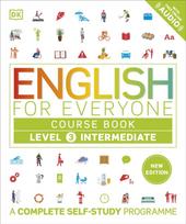 English for Everyone Course Book Level 3 Intermediate, A Complete Self-Study Programme