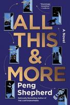 All This and More, A Novel