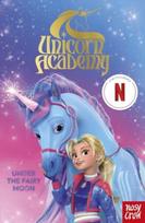 Unicorn Academy: Under the Fairy Moon, The Second Book of the Netflix series
