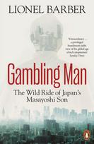 Gambling Man, The Wild Ride of Japan’s Masayoshi Son