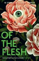 Of the Flesh, 18 Stories of Modern Horror