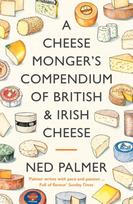 Cheesemonger's Compendium of British & Irish Cheese