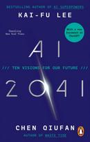 AI 2041, Ten Visions for Our Future