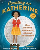 Counting on Katherine, How Katherine Johnson Put Astronauts on the Moon