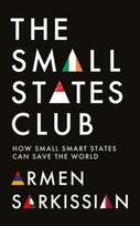 Small States Club, How Small Smart Powers Can Save the World