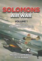 Solomons Air War Volume 1: Guadalcanal August September 1942