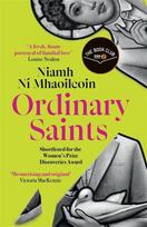 Ordinary Saints: An unmissable, moving and funny exploration of family, grief and queer identity. Shortlisted for the Waterstones Debut Fiction Prize 2025, Ordinary Saints: An unmissable, moving and funny exploration of family, grief and queer identity. Shortlisted for the Waterstones Debut Fiction Prize 2025