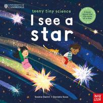 University of Cambridge: Teeny Tiny Science: I See a Star, A book about the life-cycle of a star